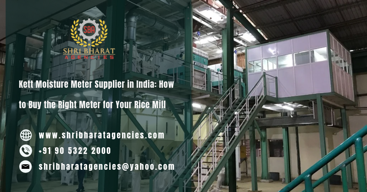 Kett Moisture Meter Supplier in India How to Buy the Right Meter for Your Rice Mill